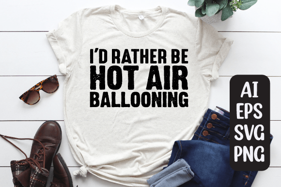 Download I'd Rather Be Hot Air Ballooning Svg - Hot air ballooning Collection